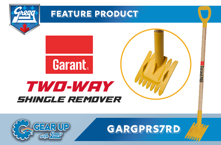 Garant 2-Way Shingle Remover | Featured Product | Gear Up With Gregg's Blog