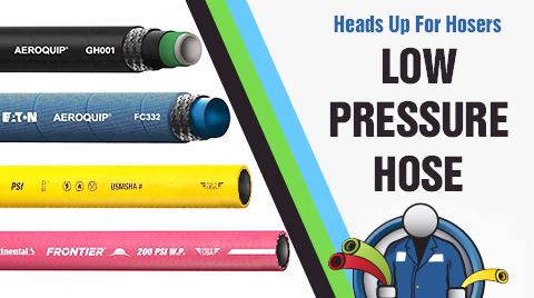 Heads Up for Hosers: Low Pressure Hose