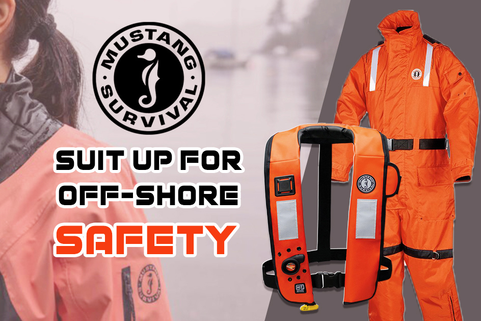 Suit up for off-shore Safety with Mustang Survival